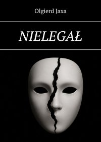 Nielegał - Olgierd Jaxa - ebook