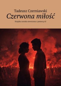 Czerwona miłość - Tadeusz Czerniawski - ebook