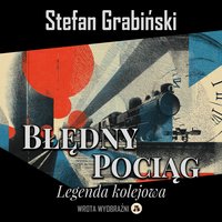 Błędny pociąg. Legenda kolejowa - Stefan Grabiński - audiobook