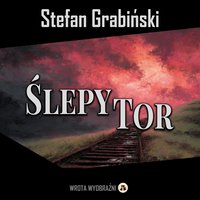 Ślepy Tor - Stefan Grabiński - audiobook
