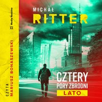 Cztery pory zbrodni. Lato - Michał Ritter - audiobook