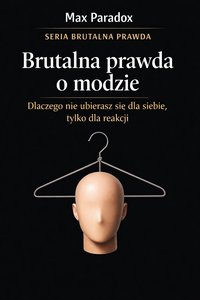 Brutalna prawda o modzie - Max Paradox - ebook