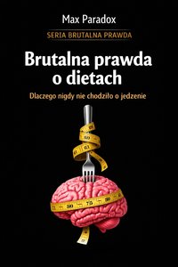 Brutalna prawda o dietach - Max Paradox - ebook