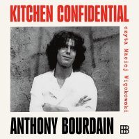 Kitchen Confidential - Anthony Bourdain - audiobook