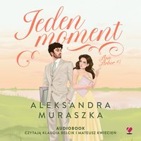 Jeden moment - Aleksandra Muraszka - audiobook