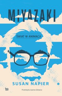 Miyazaki. Świat w animacji - Susan Napier - ebook
