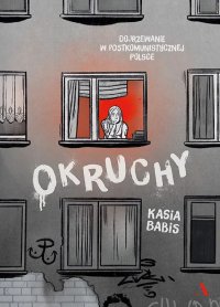 Okruchy Dojrzewanie w postkomunistycznej Polsce - Kasia Babis - ebook
