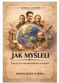 Jak myśleli. Lekcje od najwybitniejszych pisarzy - Samuel Kaine - ebook