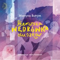 Pierwsza wędrówka dzuszków - Martyna Butrym - audiobook