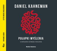 Pułapki myślenia - Daniel Kahneman - audiobook