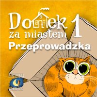 Domek za miastem. Część 1. Przeprowadzka - Wiejski Kocur - audiobook