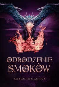 Odrodzenie smoków - Aleksandra Sadura - ebook