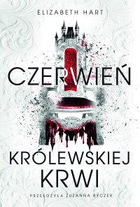 Czerwień królewskiej krwi - Elizabeth Hart - ebook
