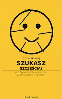 Czy Naprawdę Szukasz Szczęścia? - Brook Everest - ebook