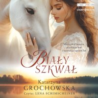 Biały Szkwał - Katarzyna Grochowska - audiobook