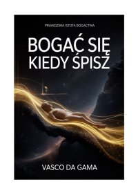 Bogać się kiedy śpisz - Vasco Da Gama - ebook