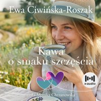 Kawa o smaku szczęścia - Ewa Ciwińska-Roszak - audiobook