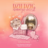 Dziedzic złamanych dusz. Tom  2 - Nina Słowik - audiobook