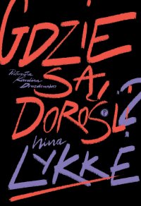 Gdzie są dorośli? - Nina Lykke - ebook