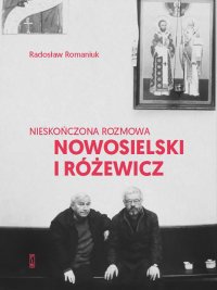 Nieskończona rozmowa. Nowosielski i Różewicz - Radosław Romaniuk - ebook
