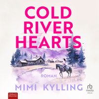 Cold River Hearts - Mimi Kylling - audiobook