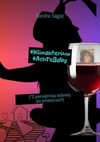 #Klimakterium #AchTeBaby - Sandra Sagaz - ebook
