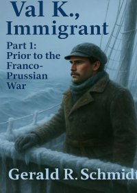 Val K., Immigrant - Gerald Schmidt - ebook