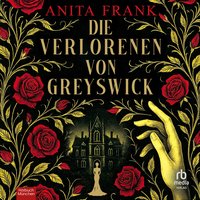 Die Verlorenen von Greyswick - Anita Frank - audiobook