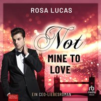 Not Mine to Love - Rosa Lucas - audiobook