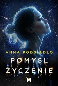 Pomyśl życzenie - Anna Podsiadło - ebook