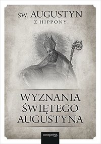 Wyznania Świętego Augustyna - Św. Augustyn z Hippony - ebook