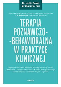 Terapia poznawczo-behawioralna w praktyce klinicznej - Leslie Sokol - ebook