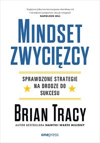 Mindset zwycięzcy. Sprawdzone strategie na drodze do sukcesu - Brian Tracy - ebook