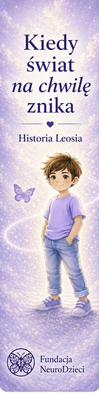 Kiedy świat na chwilę znika - Fundacja NeuroDzieci - ebook