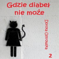 Gdzie diabeł nie może 2 - Dorota Ostrowska - audiobook