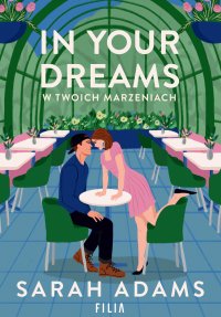 In Your Dreams. W twoich marzeniach - Sarah Adams - ebook