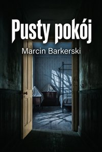 Pusty pokój - Marcin Barkerski - ebook
