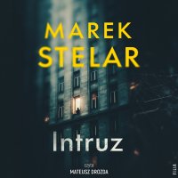 Intruz - Marek Stelar - audiobook