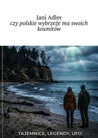 czy polskie wybrzeże ma swoich kosmitów - Jani Adler - ebook