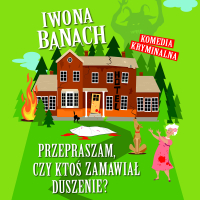 Przepraszam, czy ktoś zamawiał duszenie? - Iwona Banach - audiobook
