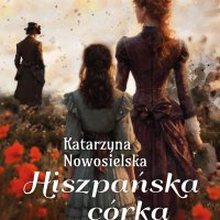 Hiszpańska córka - Katarzyna Nowosielska - audiobook
