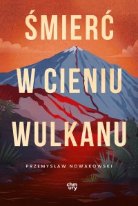 Śmierć w cieniu wulkanu - Przemysław Nowakowski - ebook