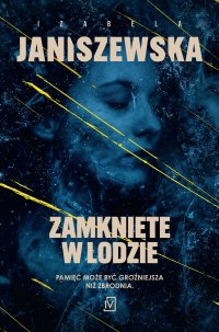 Zamknięte w lodzie - Izabela Janiszewska - ebook