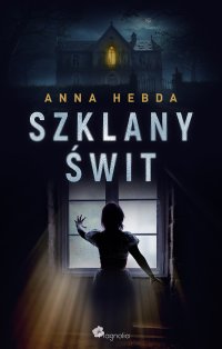 Szklany świt - Anna Hebda - ebook