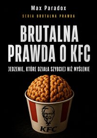 Brutalna prawda o KFC - Max Paradox - ebook
