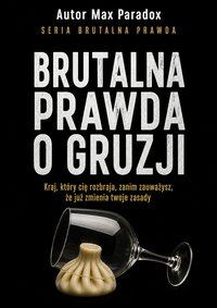 Brutalna prawda o Gruzji - Max Paradox - ebook