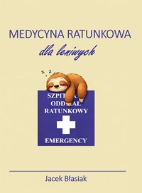 MEDYCYNA RATUNKOWA DLA LENIWYCH - Jacek Błasiak - ebook