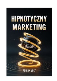 Hipnotyczny marketing - Adrian Volt - ebook