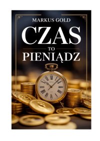 Czas to pieniądz - Markus Gold - ebook