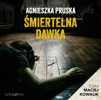 Śmiertelna dawka - Agnieszka Pruska - audiobook